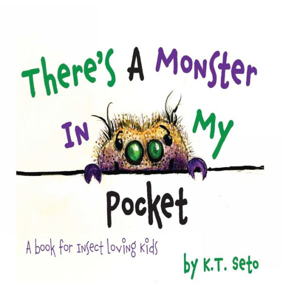 There's A Monster In My Pocket: A Book for Insect Loving Kids