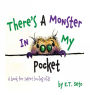 There's A Monster In My Pocket: A Book for Insect Loving Kids