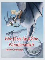 Title: The Poet And The Wondersmith, Author: Joseph Cavanaugh