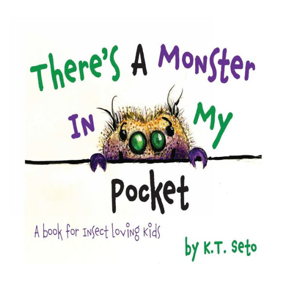 There's A Monster In My Pocket: A Book for Insect Loving Kids