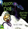 Moon Dog and the Purple Tree