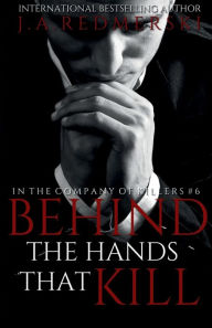 Title: BEHIND THE HANDS THAT KILL, Author: J. A. Redmerski