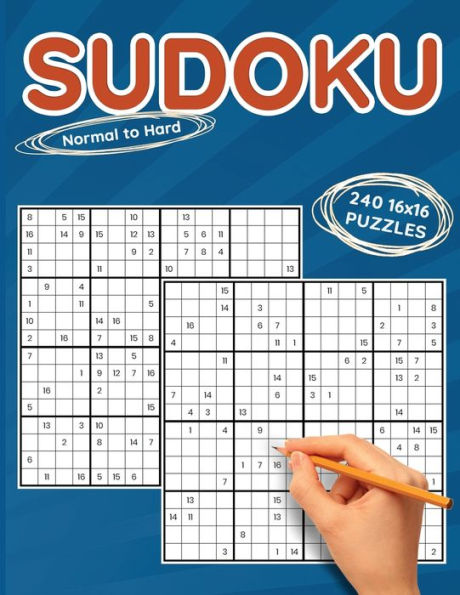 Sudoku, Normal to Hard, 16x16: 240 16x16 Puzzles to Solve, Great for Kids, Adults and Seniors, Logic Brain Games, Stress Relief & Relaxation