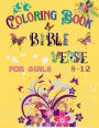 Bible Verse Coloring Book for Girls 8 - 12: Beautiful Color Pages of Inspirational & Motivational Scripture Designs with Mindful Patterns for Ages 8 - 12