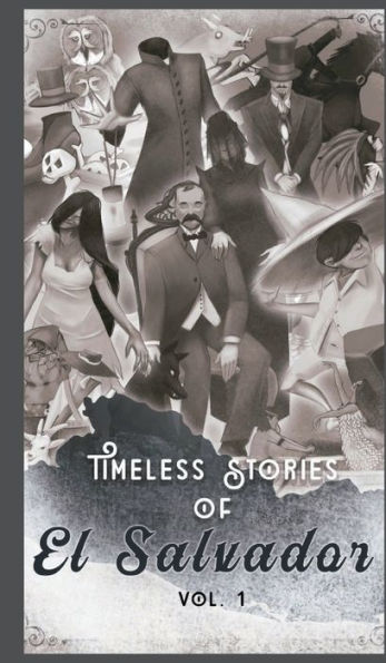 Timeless Stories of El Salvador: The Beginning (Hard Cover)