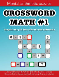 Crossword Math 1 mental arithmetic number puzzles: 50 addition & subtraction puzzle grids and dozens of other fun games:Education resources by Bounce Learning Kids