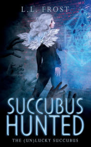 Title: Succubus Hunted, Author: L. L. Frost