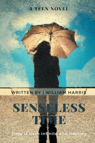 Title: Senseless Time, Author: William Harris