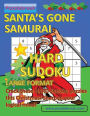 SANTA'S GONE SAMURAI HARD SUDOKU - LARGE FORMAT: Crack these HARD Sudoku puzzles this Christmas! Sharpen your logocal mind!
