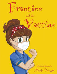 Title: Francine and the Vaccine, Author: Nicole Peterson