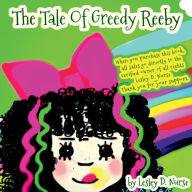 Title: The Tale of Greedy Reeby, Author: Lesley D. Nurse