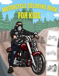Motorcycle Coloring Book For Kids: & Teens