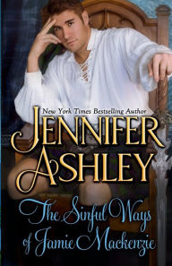 Title: The Sinful Ways of Jamie Mackenzie: Mackenzies II Book 1, Author: Jennifer Ashley