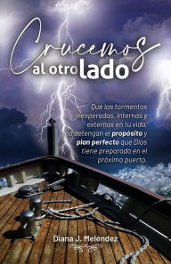 Title: Crucemos al Otro Lado, Author: Diana Melïndez