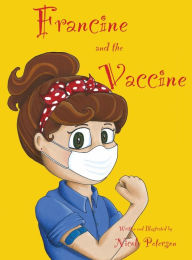 Title: Francine and the Vaccine, Author: Nicole Peterson