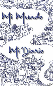Title: Mi Diario, Mi Mundo: Un diario con actividades para chicos, Author: Carolina Castello
