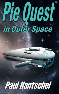 Title: Pie Quest in Outer Space, Author: Paul Hantschel