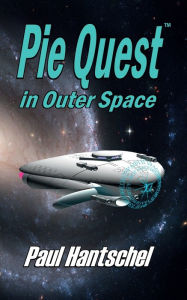 Title: Pie Quest in Outer Space, Author: Paul Hantschel