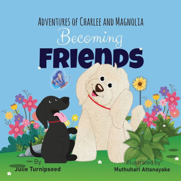 Adventures of Charlee and Magnolia: Becoming Friends: