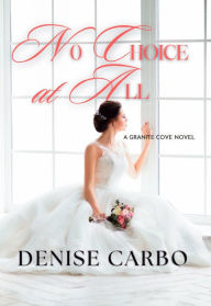 Title: No Choice At All, Author: Denise Carbo
