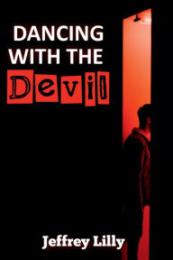 Title: Dancing with the Devil, Author: Jeffrey Lilly