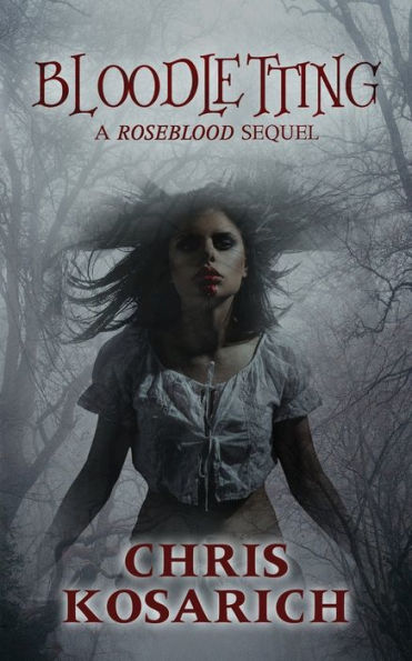 Bloodletting: A Roseblood Sequel