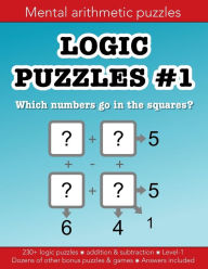 Title: Logic Puzzles 1 mental arithmetic number puzzles and other games: 230+ puzzle grids and dozens of orher fun activities:Education resources by Bounce Learning Kids, Author: Christopher Morgan