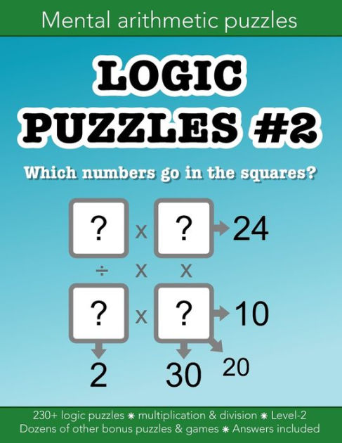 Logic Puzzles 2 mental arithmetic number puzzles and other games: 230 ...