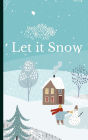 Let it Snow [6x9 Hardcover Journal]