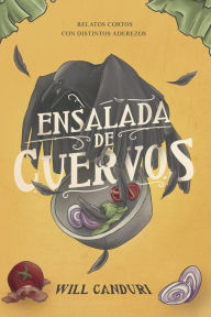 Title: Ensalada de Cuervos, Author: Will Canduri