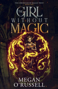 Title: The Girl Without Magic, Author: Megan O'russell