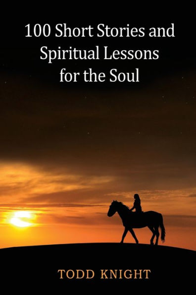 100 Short Stories and Spiritual Lessons for the Soul