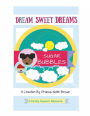 Sugar BubblesT Presents: Dream Sweet Dreams:Empowerment Activities for Children