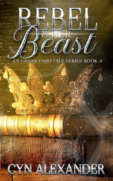 Rebel & Her Beast: An Urban Fairytale Series