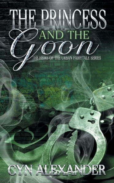 The Princess & the Goon: An Urban Fairytale Series