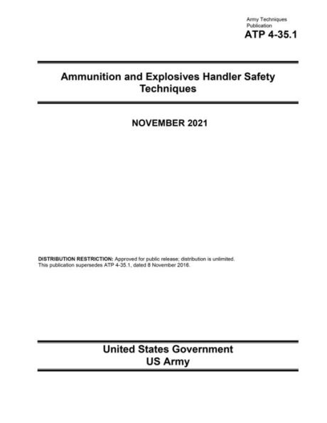 Army Techniques Publication ATP 4-35.1 Ammunition and Explosives Handler Safety November 2021