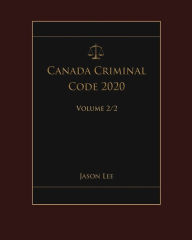 Title: Canada Criminal Code 2020 Volume 2/2, Author: Jason Lee