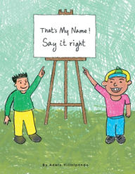 Title: That's My Name! Say It Right, Author: Adela Villalpando