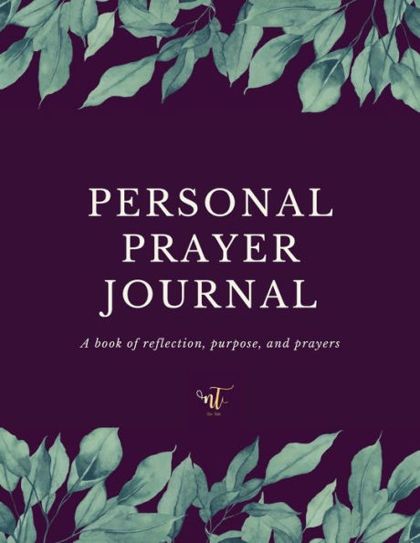 Personal Prayer Journal: A book of purpose, reflection and prayers