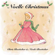 Title: Noelle Christmas, Author: Chris Boettcher