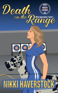 Title: Death on the Range: Target Practice Mysteries 1, Author: Nikki Haverstock