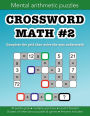 Crossword Math 2 mental arithmetic number puzzles and other games: 50 puzzle grids and dozens of other fun activities: Education resources by Bounce Learning Kids