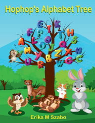 Title: Hophop's Alphabet Tree, Author: Erika M Szabo