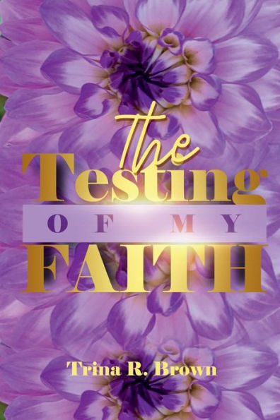 The Testing of My Faith