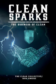Title: Clean Sparks: The Business of Clean, Author: Rob Simons