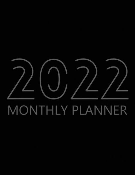 2022 Monthly Planner: 12 Month Agenda, Monthly Organizer Book for Activities and Appointments, Yearly Calendar Notebook