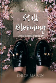 Title: Still Blooming, Author: Chloe Maison