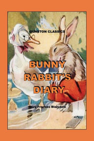 Title: BUNNY RABBIT'S DIARY, Author: Mary Frances Blaisdale