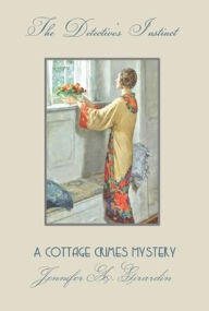 Title: The Detective's Instinct: A Cottage Crimes Mystery, Author: Jennifer Girardin