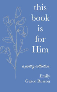 Title: this book is for Him, Author: Emily Russon